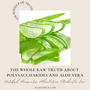 Aloe Vera and Polysaccharides - The AloeForce Difference